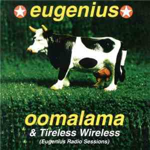 Eugenius - Oomalama & Tireless Wireless FLAC