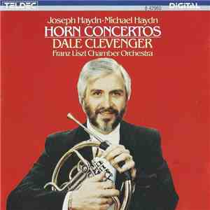 Joseph Haydn • Michael Haydn, Dale Clevenger, Franz Liszt Chamber Orchestra - Horn Concertos FLAC
