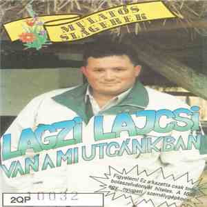 Lagzi Lajcsi - Lagzi Lajcsi Van A Mi Utcánkban FLAC