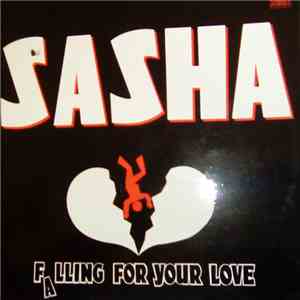 Sasha  - Falling For Your Love FLAC