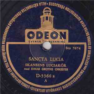Skansens Luciakör Med Einar Groths Orkester - Sancta Lucia / Betlehems Stjärna FLAC