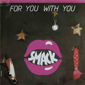 Smack - For You With You FLAC
