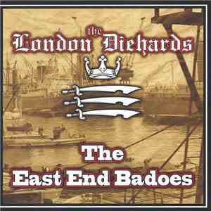 The London Diehards / The East End Badoes - The London Diehards / The East End Badoes FLAC