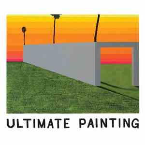 Ultimate Painting - Ultimate Painting FLAC