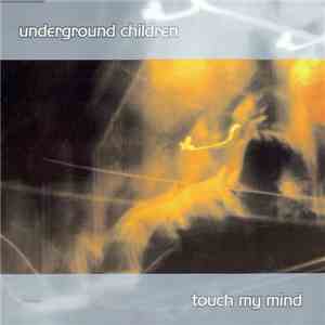 Underground Children - Touch My Mind FLAC