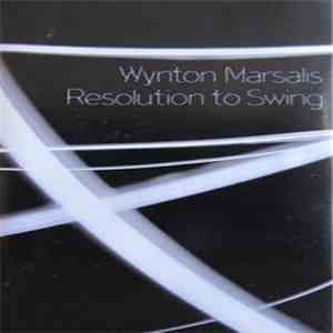 Wynton Marsalis - Resolution To Swing FLAC