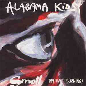 Alabama Kids - Smell (My Heart Burning) FLAC