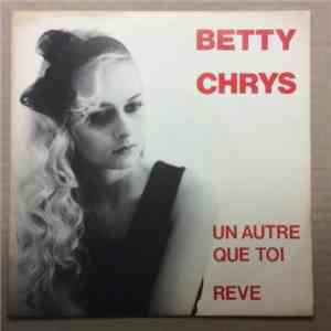 Betty Chrys - Un Autre Que Toi / Reve FLAC