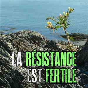Chorale Du People - La Résistance Est Fertile FLAC