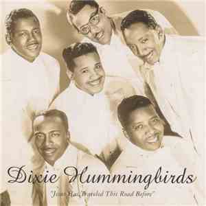 Dixie Hummingbirds - Jesus Has Traveled This Road Before FLAC