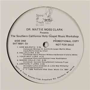 Dr. Mattie Moss Clark - The Southern California Holy Gospel Music Workshop FLAC