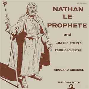 Edouard Michael - Nathan Le Prophete And Quatre Rituels Pour Orchestre FLAC