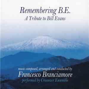 Francesco Branciamore - Remembering B.E. (A Tribute To Bill Evans) FLAC