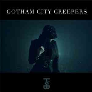 Gotham City Creepers - Gotham City Creepers FLAC