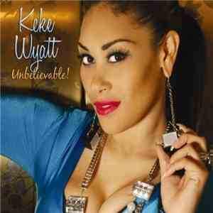 Keke Wyatt - Unbelievable FLAC