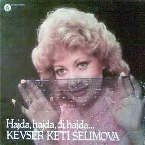 Kevser Keti Selimova - Hajda, Hajda, Di Hajda... FLAC