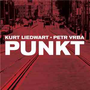 Kurt Liedwart & Petr Vrba - Punkt FLAC