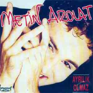 Metin Arolat - Ayrılık Olmaz FLAC