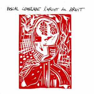 Pascal Comelade - L'Argot Du Bruit FLAC