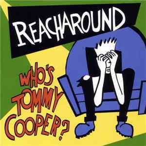 Reacharound - Who's Tommy Cooper? FLAC