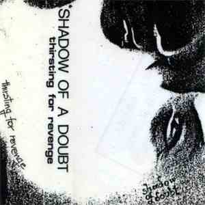 Shadow Of A Doubt - Thirsting For Revenge FLAC
