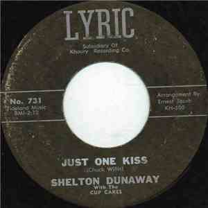 Shelton Dunaway With The Cup Cakes - Just One Kiss FLAC