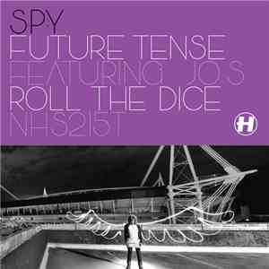 S.P.Y - Future Tense / Roll The Dice FLAC