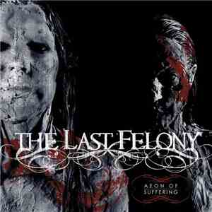 The Last Felony - Aeon Of Suffering FLAC