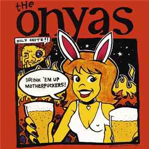 The Onyas - Drink 'Em Up Motherfuckers! FLAC
