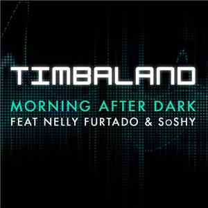 Timbaland - Morning After Dark FLAC