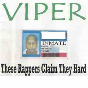 Viper  - These Rappers Claim They Hard FLAC