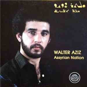 Walter Aziz - Assyrian Nation FLAC