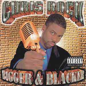 Chris Rock - Bigger & Blacker FLAC