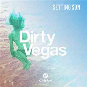 Dirty Vegas - Setting Sun (Afterlife Remix) FLAC