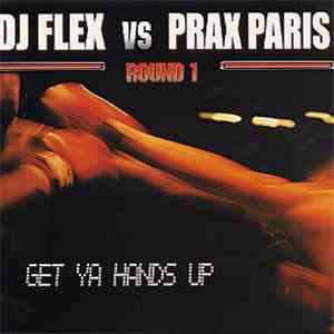 DJ Flex vs. Prax Paris - Get Ya Hands Up (Round 1) FLAC