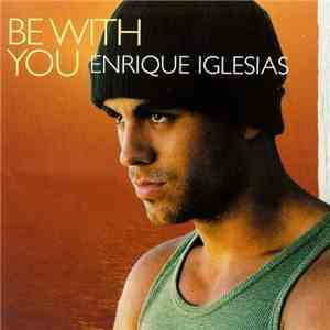 Enrique Iglesias - Be With You FLAC