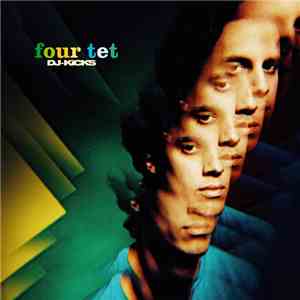 Four Tet - DJ-Kicks FLAC
