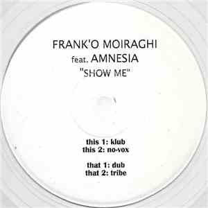 Frank 'O Moiraghi Feat. Amnesia - Show Me FLAC
