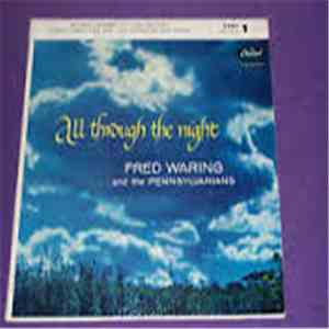 Fred Waring And The Pennsylvanians - All Through The Night . Part 1 FLAC
