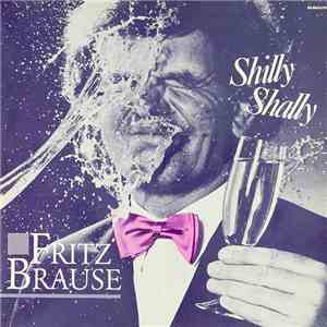Fritz Brause - Shilly Shally FLAC