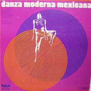 J. Pablo Moncayo / Raúl Cosío / Blas Galindo / Carlos J. Mabarak / M. Bernal Jimenez / Carlos Chávez - Danza Moderna Mexicana FLAC