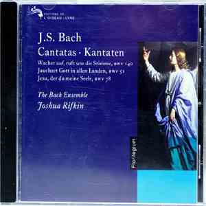 J.S.Bach, The Bach Ensemble, Joshua Rifkin - Cantatas Wachet Auf, Ruft Uns Die Stimme, BWV 140 / Jauchzet Gott In Allen Landen, BWV 51 / Jesu, der du meine Seele, BWV 78 FLAC