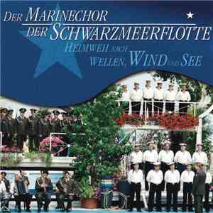 Marinechor Der Schwarzmeerflotte - Heimweh Nach Wellen, Wind Und See FLAC