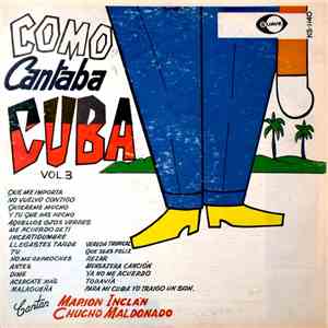 Marion Inclán, Chucho Maldonado - Como Cantaba Cuba Vol. III FLAC