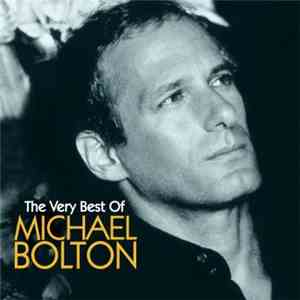 Michael Bolton - The Very Best Of Michael Bolton FLAC
