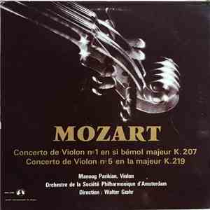 Mozart, Manoug Parikian, Walter Goehr, Orchestre De La Société Philharmonique D'Amsterdam - Concerto De Violon N°1 En Si Bémol Majeur K.207, Concerto De Violon N°5 En La Majeur K.219 FLAC