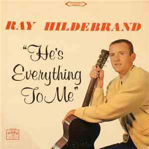 Ray Hildebrand - He's Everything To Me FLAC