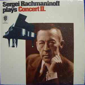 Sergei Rachmaninoff - Sergei Rachmaninoff Plays Concert II FLAC