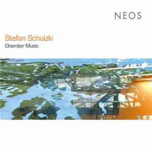 Stefan Schulzki - Chamber Music FLAC