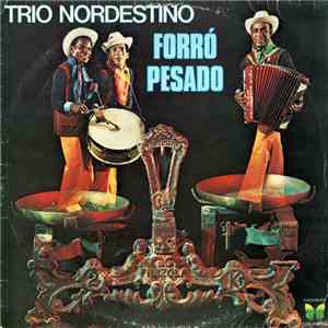 Trio Nordestino - Forró Pesado FLAC